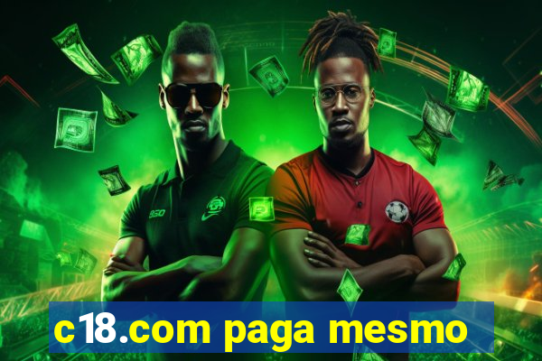c18.com paga mesmo